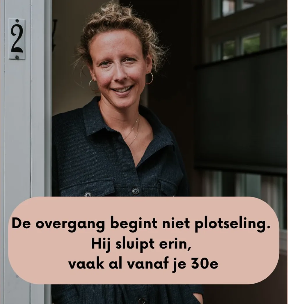 De overgang begint niet plotseling. Hij sluipt erin, vaak al vanaf je 30e